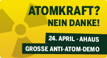 Atomkraft? nein danke! 24.April Demo in Ahaus
